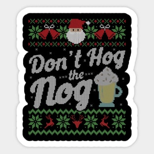 Ugly Christmas Sweater Don't Hog the Nog Eggnog Sticker